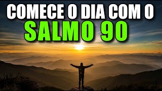 ORAÇÃO DA MANHÃ COM SALMO 90 | Poderosa Oração por Refúgio, Graça e Proteção
