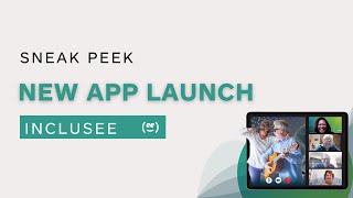 New Inclusee App Sneak Peek