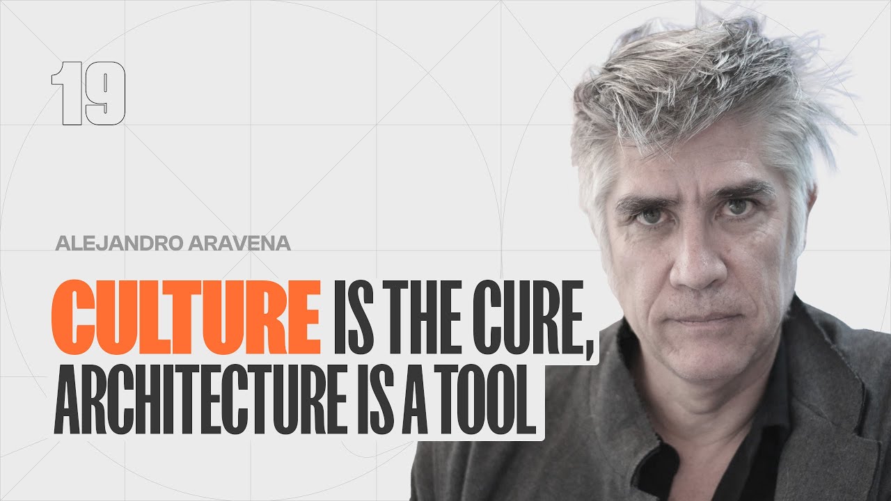 CULTURE IS THE CURE, ARCHITECTURE IS A TOOL | Alejandro Aravena | Podcast SFERA | EP 19