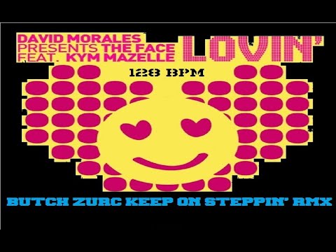 LOVIN' - THE FACE [FEAT. KYM MAZELLE] (BUTCH ZURC KEEP ON STEPPIN' RMX) - 128.00 BPM