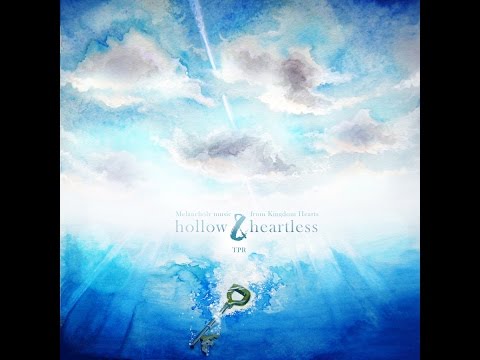 TPR - Melancholy Music from Kingdom Hearts I - Hollow & Heartless (2017) Full Album