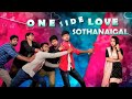 One side love Sothanigal | Micset | Sothanaigal | Reuploaded