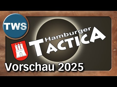 Auf zur Hamburger Tactica 2025 – Deutschlands größte Tabletop Convention (Vorschau, Hallenpläne,TWS)