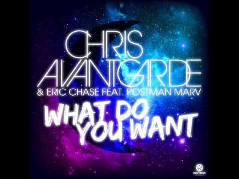 Chris Avantgarde & Eric Chase feat. Postman Marv - What Do You Want