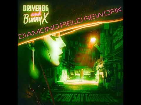 Driver86 - If You Say Goodbye (feat. Bunny X) (Diamond Field Rework)