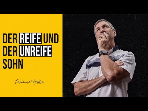 DER REIFE UND DER UNREIFE SOHN / Live-Andacht vom 17. Mai 2021 / Reinhard Hirtler