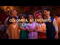 Colombia, Mi Encanto - Carlos Vives / Letra