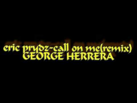 david guetta & eric prydz-call on me( remix george herrera)