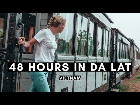 48 HOURS IN DA LAT | THINGS TO DO | VIETNAM VLOG #044