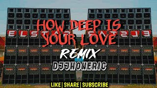 Download lagu HOW DEEP IS YOUR LOVE - DJ JHON ERIC REMIX 2024 mp3