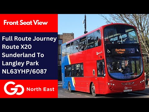 Full Route Journey | Go North East Bus Route X20 - Sunderland to Langley Park | NL63YHP/6087