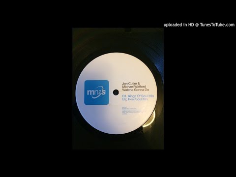jon cutler & michael watford - watcha gonna do - kings of soul remix