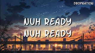 Calvin Harris - Nuh Ready Nuh Ready ft. PARTYNEXTDOOR (Lyrics)