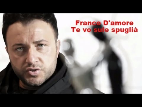Franco D'Amore - Te Vo Sule Spuglià