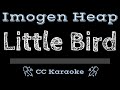 Imogen Heap • Little Bird (CC) [Karaoke Instrumental Lyrics]