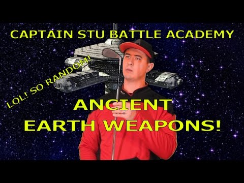 Space Ship Captain tries Ancient Earth Weapons! Captain Stu Battle Academy Short