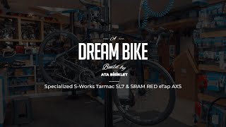 A Dream Bike Build by Ata Bisiklet - Specialized S-Works Tarmac SL7 & SRAM RED e