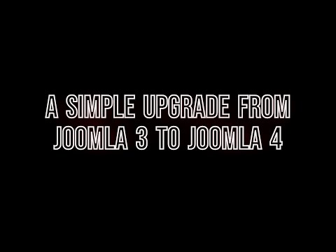 A Simple Upgrade from Joomla 3 to Joomla 4 ? [2022]