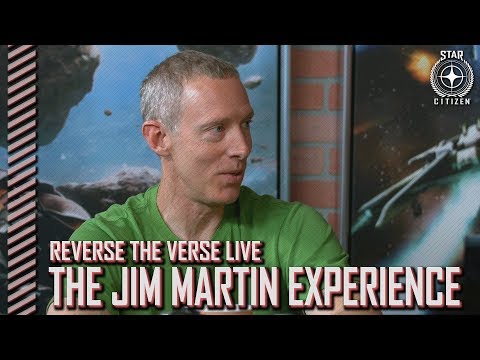 Star Citizen: Reverse the Verse LIVE - The Jim Martin Experience