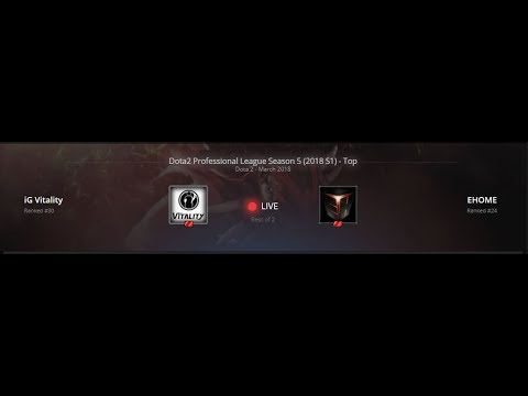 DOTA 2 LIVE || iG Vitality vs EHOME || Dota2 Professional League Season 5 (2018 S1)
