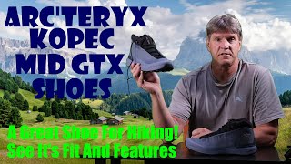 A Close Look At The Arc'teryx Kopec Mid GTX Shoes