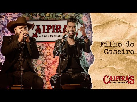 Léo + Raphael - Filho do Caseiro (DVD Caipira's)