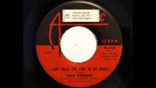 Dale Hawkins - I Can't Erase You Out Of My Heart (Atlantic 2126) [1961]