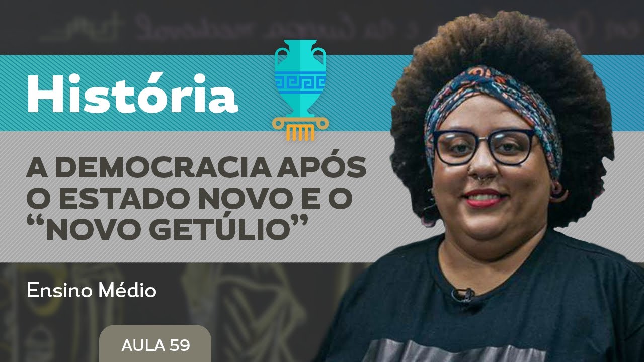 A democracia após estado novo e o “Novo Getúlio” - História - Ensino Médio