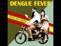 Dengue Fever - Clipped Wings