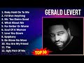 G E R A L D L E V E R T MIX Best Collection 1980s Music Top Quiet Storm Adult R B R B Music