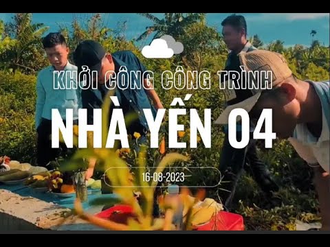 Khởi công Nhà yến 4 