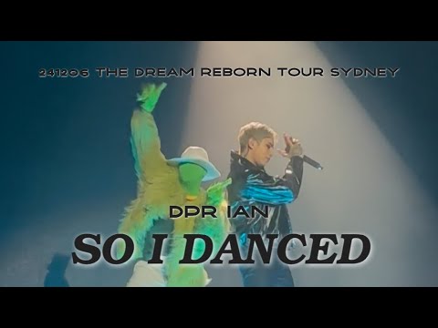 [241206] THE DREAM REBORN TOUR SYDNEY | DPR IAN- SO I DANCED 