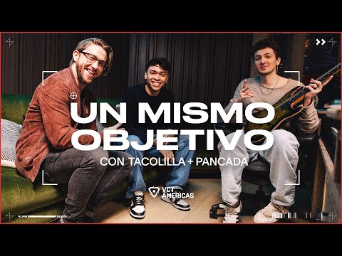 Música con Tacolilla y pANcada | Un mismo objetivo, Episodio 2 | #VCTAmericas | Esports | VALORANT