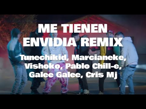 Letra Me Tienen Envidia Remix - Tunechikid, Marcianeke, Vishoko, Pablo Chill-e, Galee Galee, Cris Mj