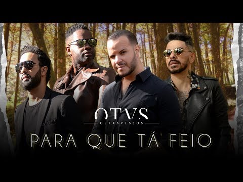 Os Travessos | Para Que Tá Feio (Clipe Oficial)