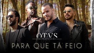 Para Que Tá Feio Music Video