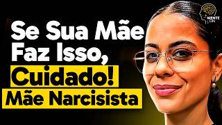 Se Sua Mãe Faz Isso, Cuidado: Os 3 Sinais de uma Mãe Narcisista | Taryana Rocha e Dra. Ana Beatriz