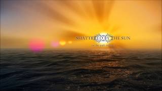 Shattered by the Sun - On the Path to Burn (Official Audio)