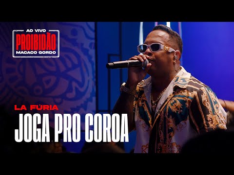 La Fúria - Joga Pro Coroa | Proibidão Macaco Gordo (Ao Vivo)