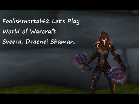 Let's Play World of Warcraft: Draenei Shaman Part 83