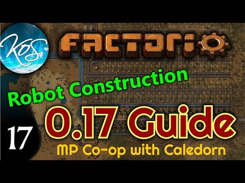 Factorio Guide 0.17 Ep 17: ROBOT CONSTRUCTION -  MP w/ Caledorn!