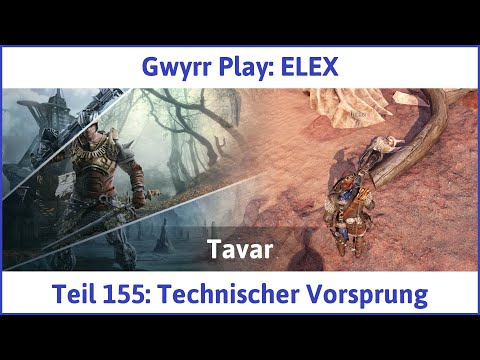 ELEX deutsch Teil 155 - Technischer Vorsprung Let's Play