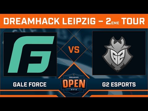 Gale Force Esports vs G2 Esports - DreamHack Open Leipzig 2018 - Jour #2 - 50.000$ Cash Prize