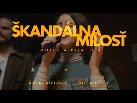 ŠKANDÁLNA MILOSŤ | Timothy ft. Monika Bačíková & Krištof Letko (live acoustic worship session)