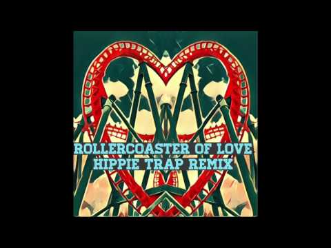 Rollercoaster of Love (Hippie Trap Remix)