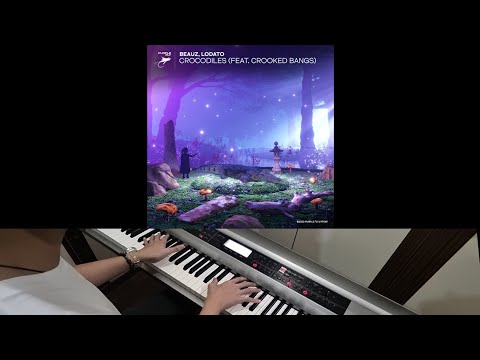 BEAUZ, LODATO & Crooked Bangs - Crocodiles (Jarel Gomes Piano)