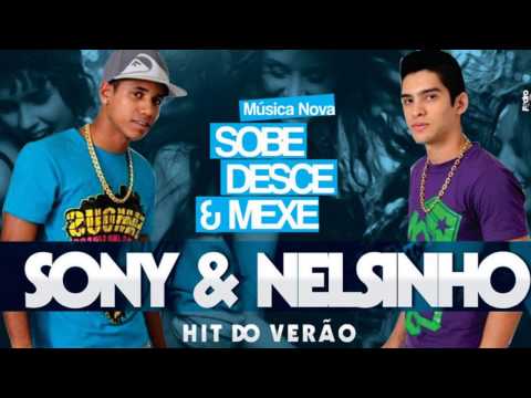 SONY E NELSINHO - SOBE DESCE E MEXE MÚSICA NOVA 2014
