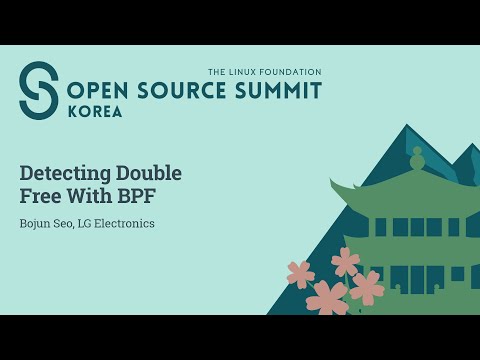 Detecting Double Free With BPF - Bojun Seo, LG Electronics