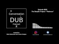 A Conversation in Dub - Episode 160: The Simpkin Project - “Patience”