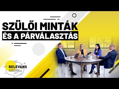 Szülői minták és a párválasztás | Releváns - Lényeges kérdések magunkról és másokról